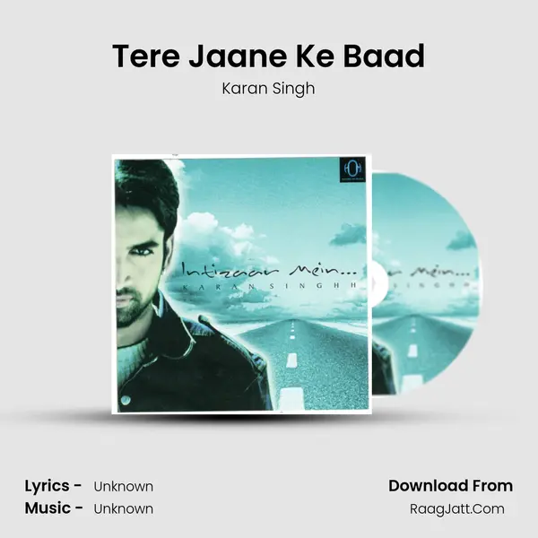 Tere Jaane Ke Baad Song mp3 | Karan Singh