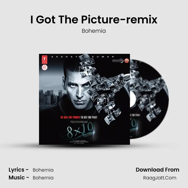 I Got The Picture-remix Song mp3 | Bohemia