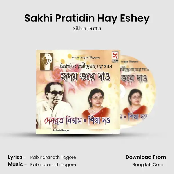 Sakhi Pratidin Hay Eshey Song mp3 | Sikha Dutta