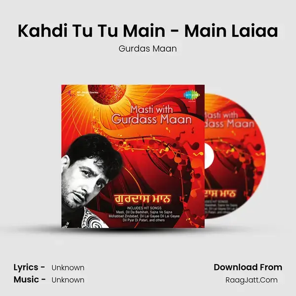 Kahdi Tu Tu Main - Main Laiaa Song mp3 | Gurdas Maan