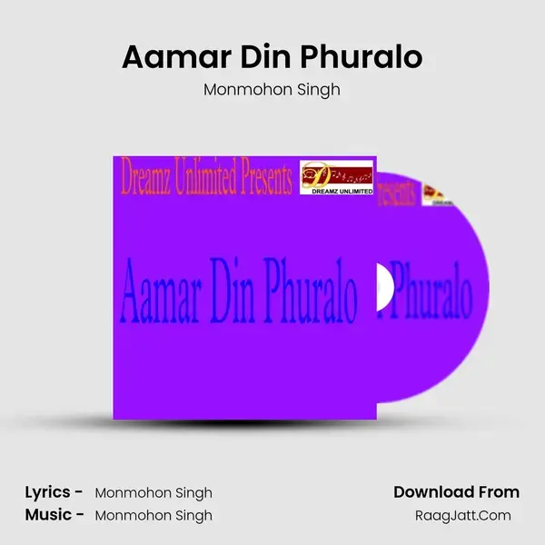 Aamar Din Phuralo - Monmohon Singh