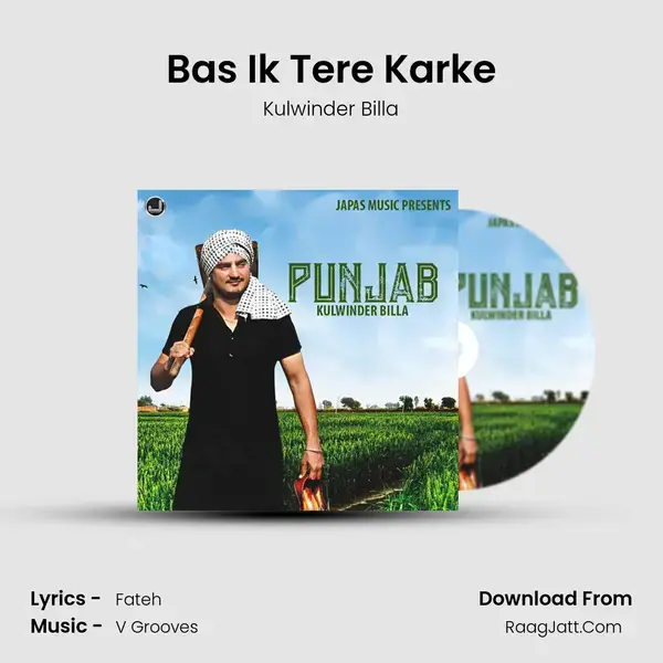 Bas Ik Tere Karke Song mp3 | Kulwinder Billa