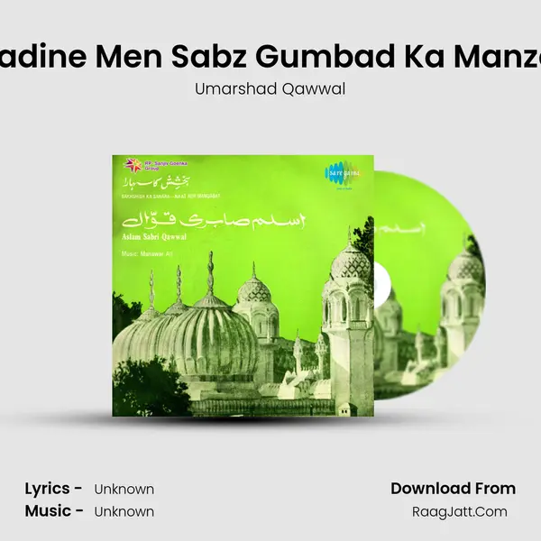 Madine Men Sabz Gumbad Ka Manzar Song mp3 | Umarshad Qawwal