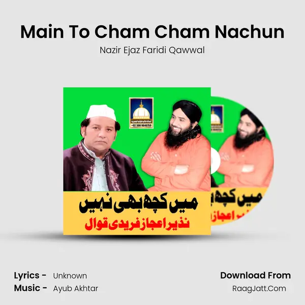 Main To Cham Cham Nachun Song mp3 | Nazir Ejaz Faridi Qawwal