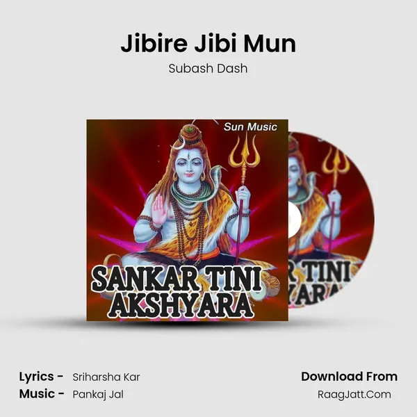 Jibire Jibi Mun Song mp3 | Subash Dash