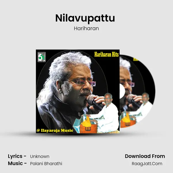 Nilavupattu (From Kannukul Nilavu) Song mp3 | Hariharan