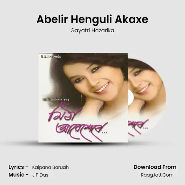 Abelir Henguli Akaxe Song mp3 | Gayatri Hazarika