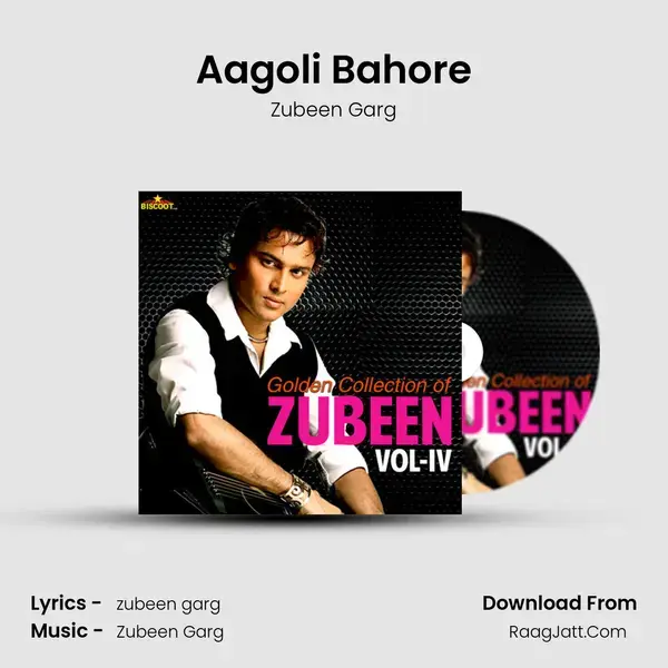 Aagoli Bahore Song mp3 | Zubeen Garg