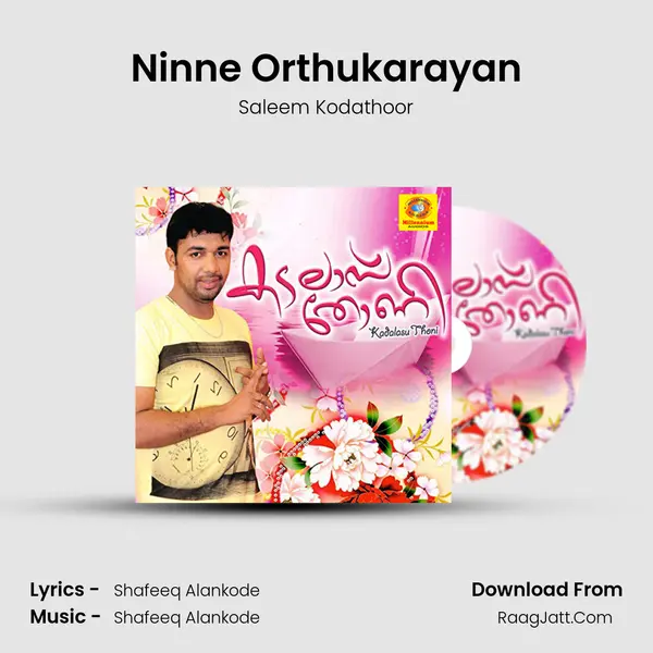 Ninne Orthukarayan Song mp3 | Saleem Kodathoor