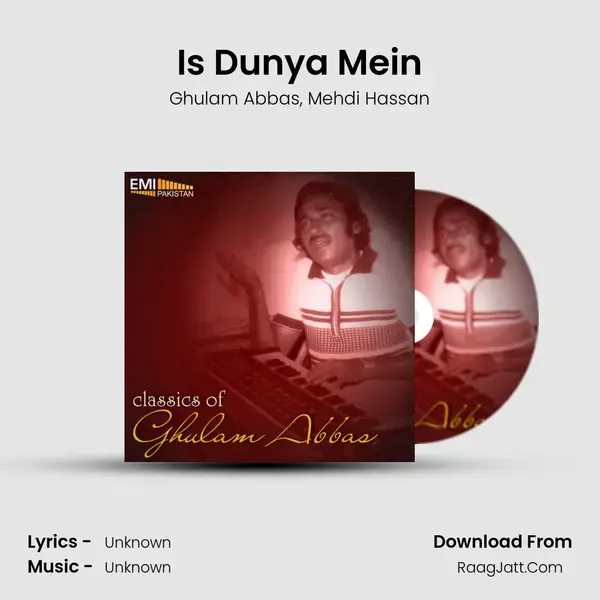 Is Dunya Mein Song mp3 | Ghulam Abbas