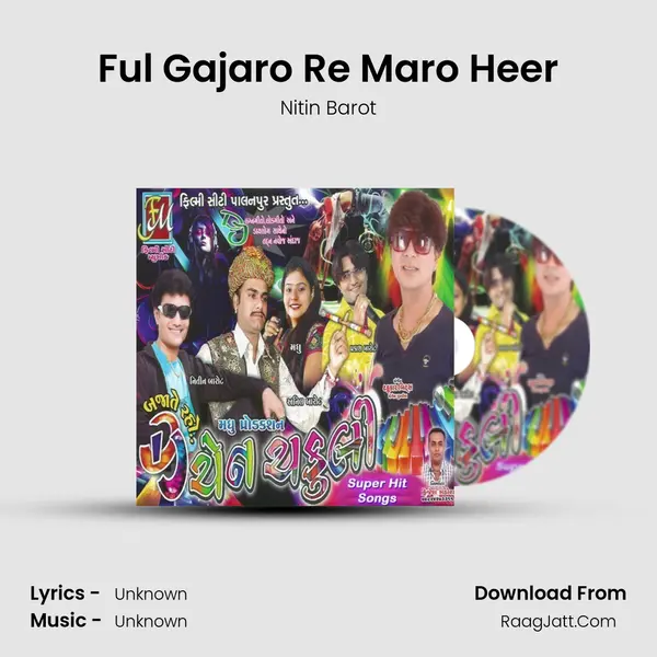 Ful Gajaro Re Maro Heer Song mp3 | Nitin Barot