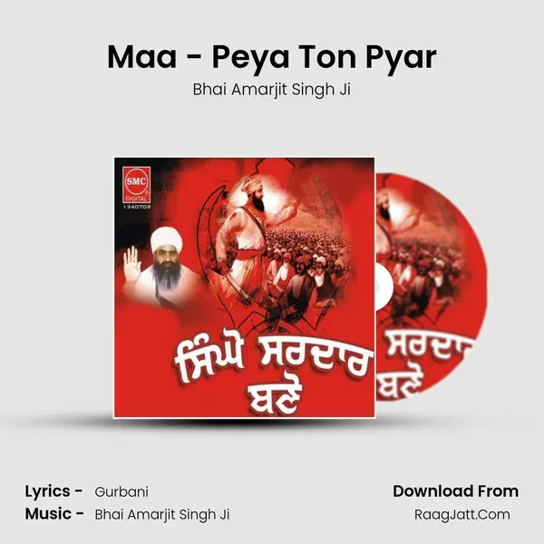 Maa - Peya Ton Pyar Song mp3 | Bhai Amarjit Singh Ji