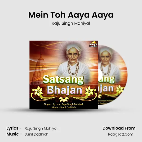 Mein Toh Aaya Aaya Song mp3 | Raju Singh Mahiyal