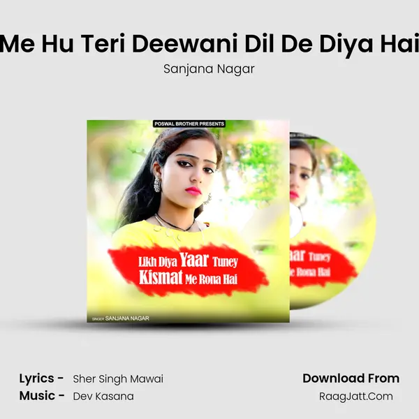 Me Hu Teri Deewani Dil De Diya Hai mp3 song