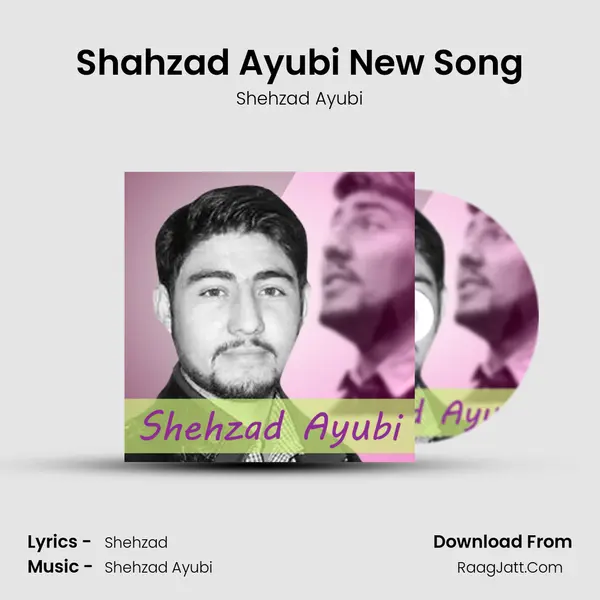 Shahzad Ayubi New Song mp3 song