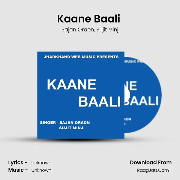 Kaane Baali (Nagpuri Song) - Sajan Oraon