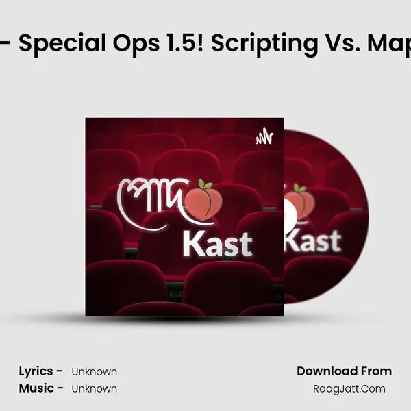 Ep 12 - Special Ops 1.5! Scripting Vs. Mapping Song mp3 | 