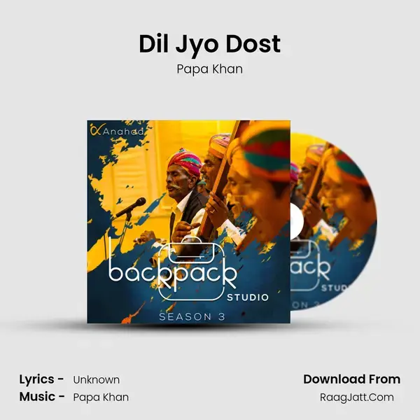 Dil Jyo Dost Song mp3 | Papa Khan