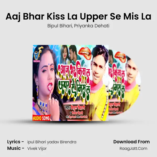 Aaj Bhar Kiss La Upper Se Mis La mp3 song