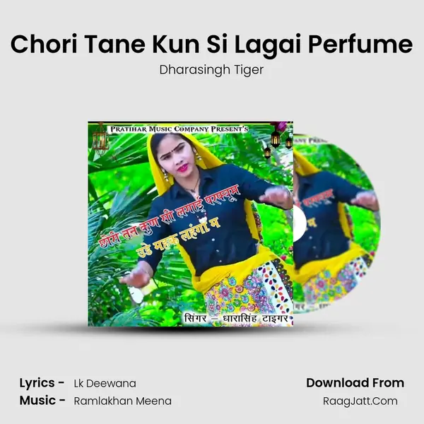 Chori Tane Kun Si Lagai Perfume Song mp3 | Dharasingh Tiger