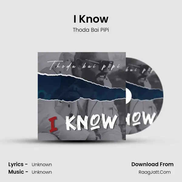 I Know Song mp3 | Thoda Bai PiPi