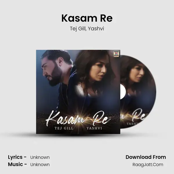 Kasam Re Song mp3 | Tej Gill