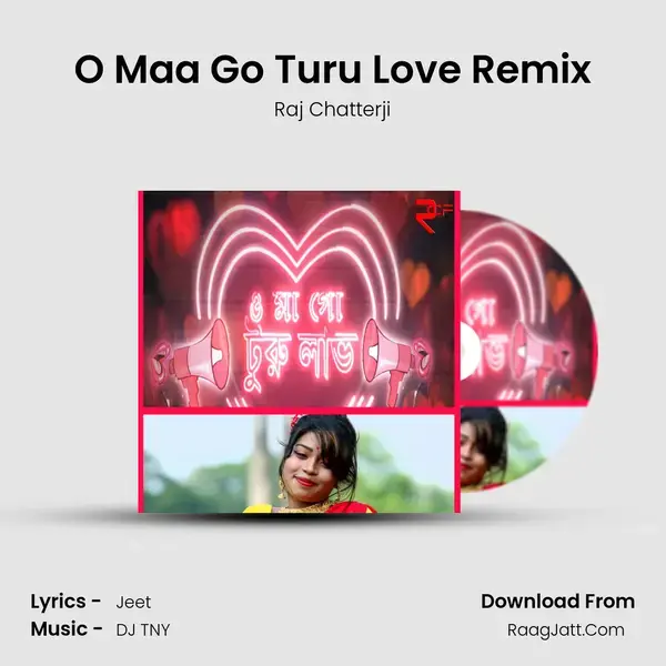 O Maa Go Turu Love Remix mp3 song