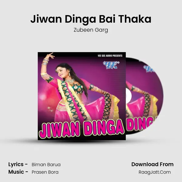 Jiwan Dinga Bai Thaka Song mp3 | Zubeen Garg