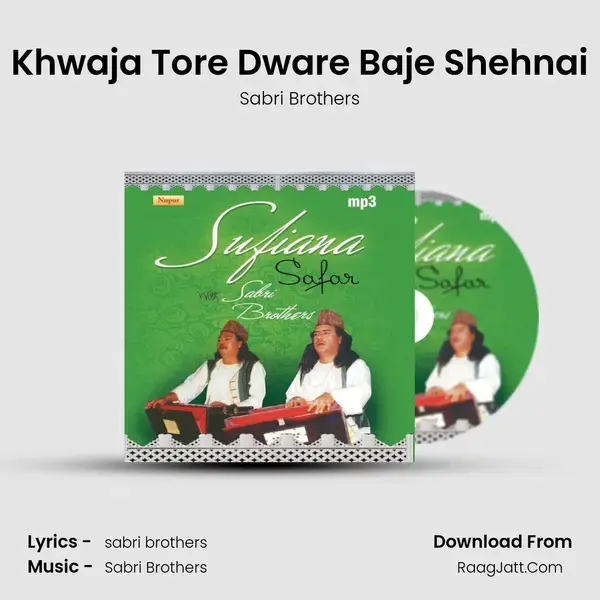 Khwaja Tore Dware Baje Shehnai Song mp3 | Sabri Brothers