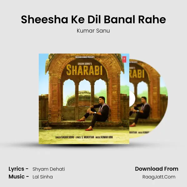 Sheesha Ke Dil Banal Rahe Song mp3 | Kumar Sanu