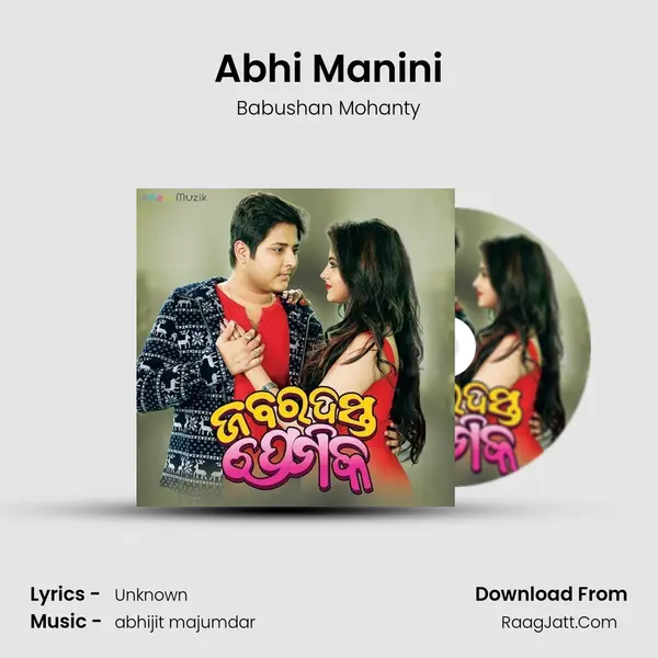 Abhi Manini Song mp3 | Babushan Mohanty