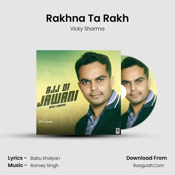 Rakhna Ta Rakh Song mp3 | Vicky Sharma