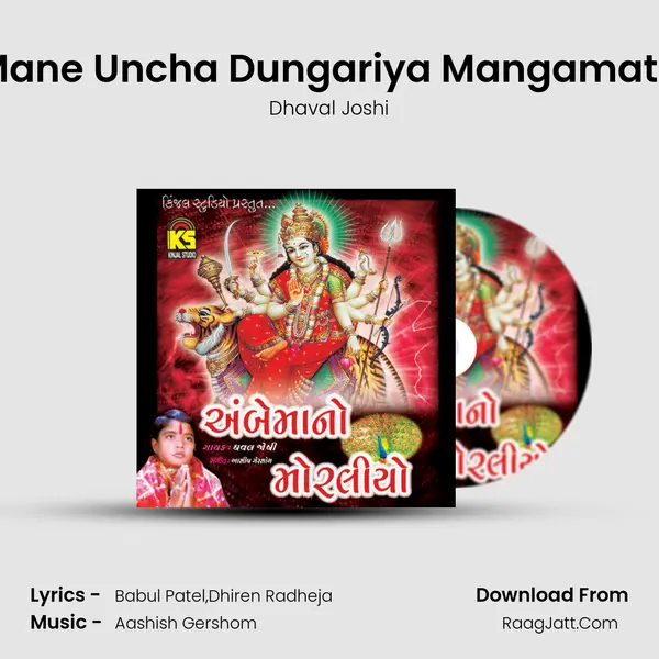 Mane Uncha Dungariya Mangamata Song mp3 | Dhaval Joshi