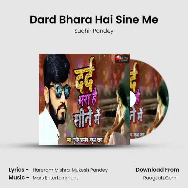 Dard Bhara Hai Sine Me - Sudhir Pandey