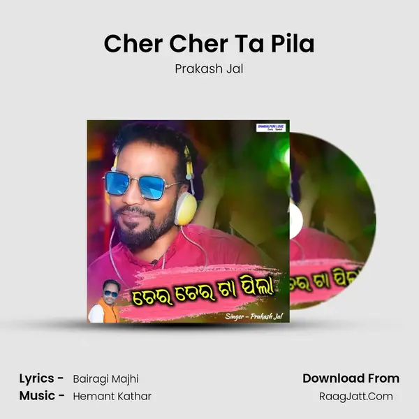 Cher Cher Ta Pila - Prakash Jal