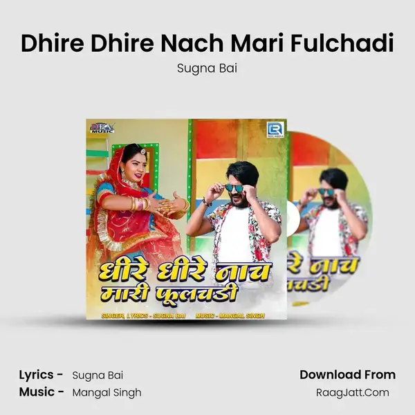 Dhire Dhire Nach Mari Fulchadi - Sugna Bai