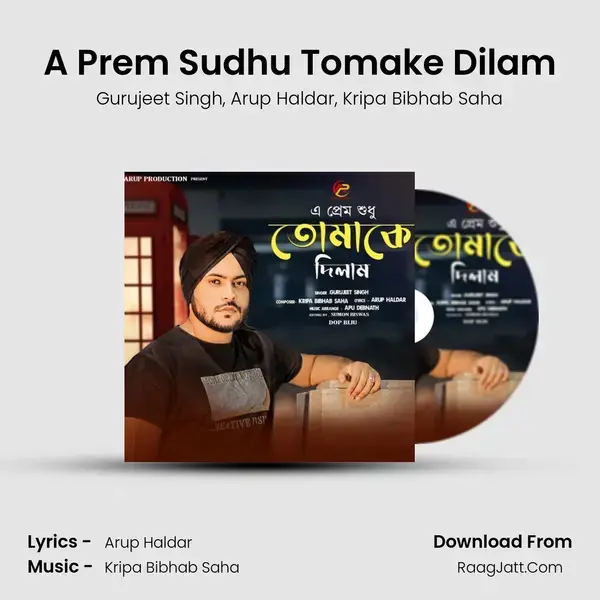 A Prem Sudhu Tomake Dilam mp3 song