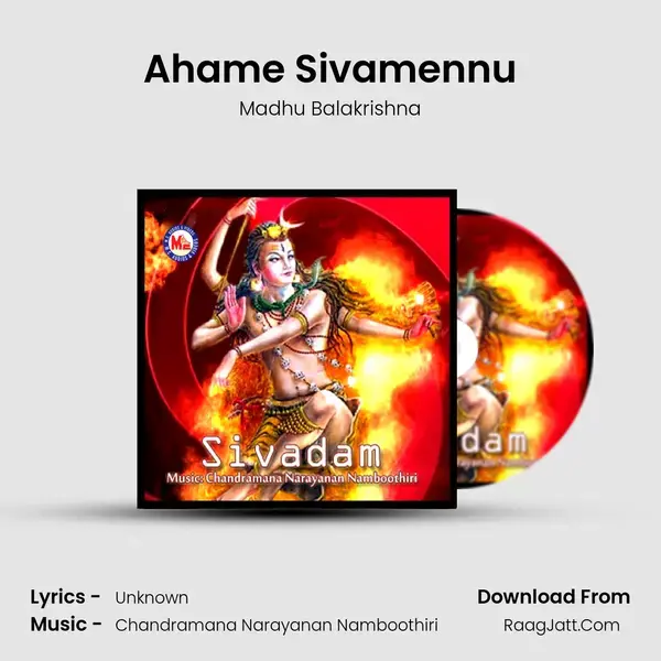 Ahame Sivamennu Song mp3 | Madhu Balakrishna