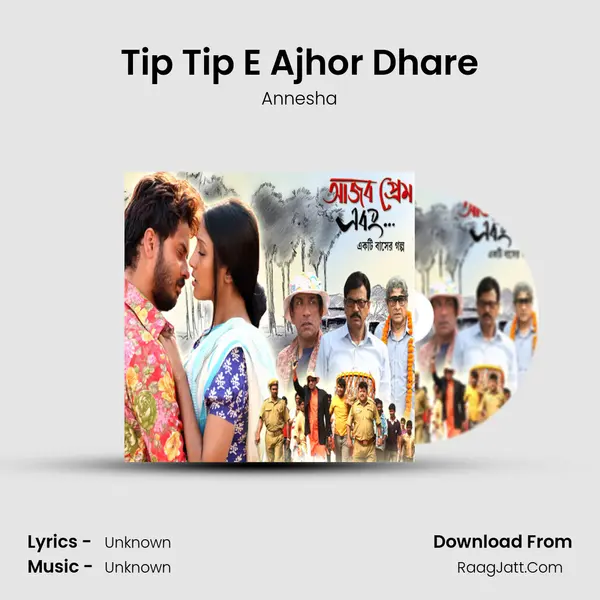 Tip Tip E Ajhor Dhare Song mp3 | Annesha