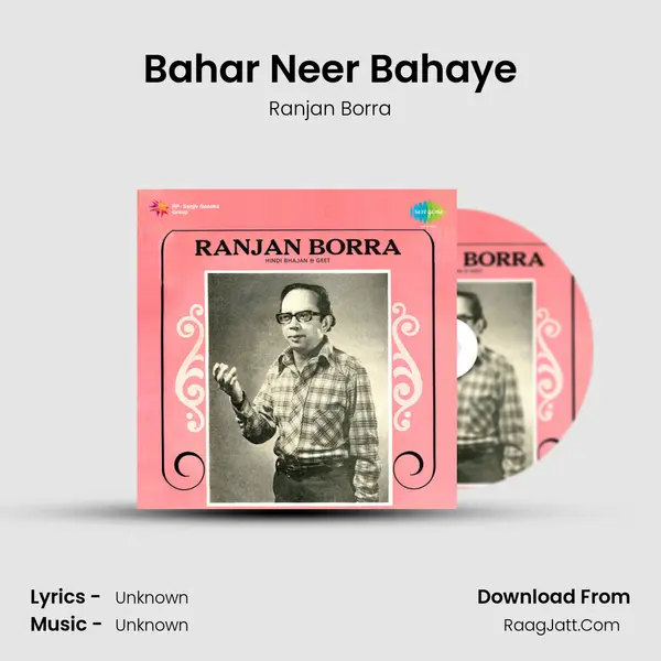 Bahar Neer Bahaye Song mp3 | Ranjan Borra