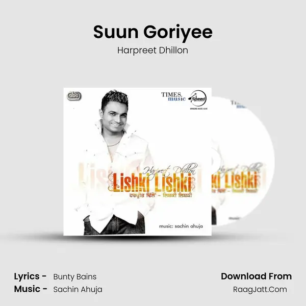 Suun Goriyee Song mp3 | Harpreet Dhillon