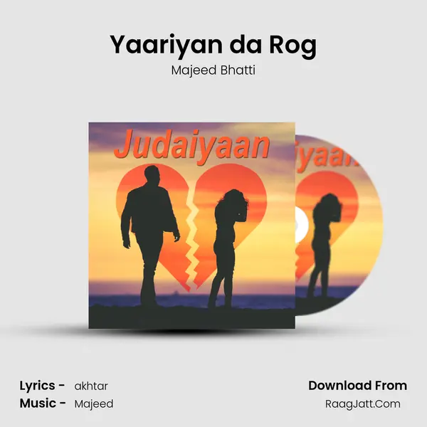 Yaariyan da Rog Song mp3 | Majeed Bhatti