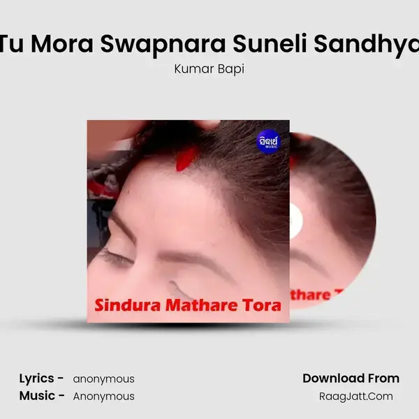 Tu Mora Swapnara Suneli Sandhya Song mp3 | Kumar Bapi