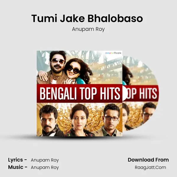 Tumi Jake Bhalobaso (male) Song mp3 | Anupam Roy