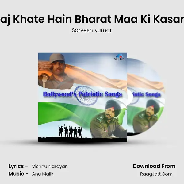 Aaj Khate Hain Bharat Maa Ki Kasam mp3 song