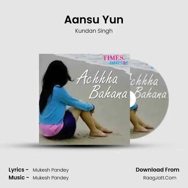 Aansu Yun Song mp3 | Kundan Singh