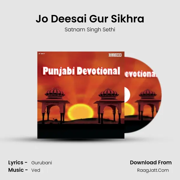 Jo Deesai Gur Sikhra Song mp3 | Satnam Singh Sethi