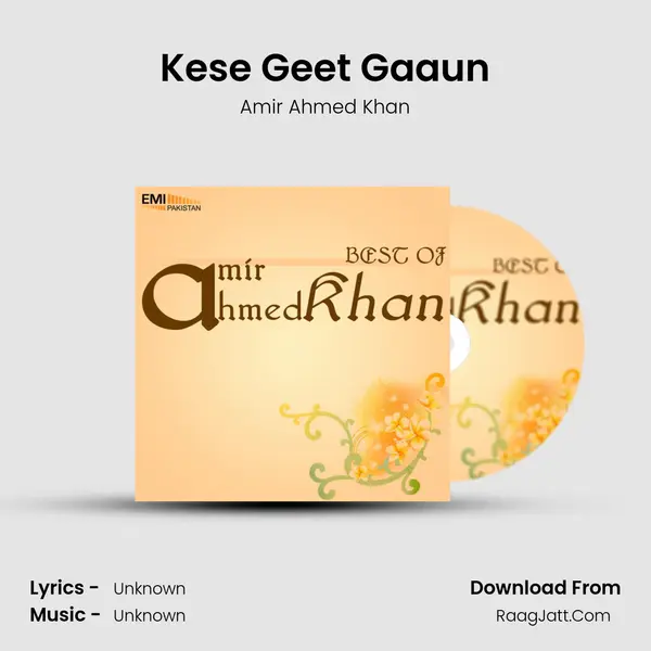 Kese Geet Gaaun Song mp3 | Amir Ahmed Khan