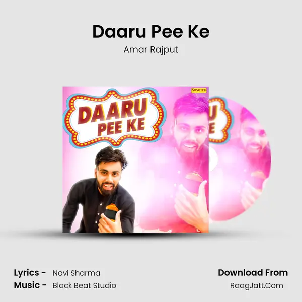 Daaru Pee Ke Song mp3 | Amar Rajput