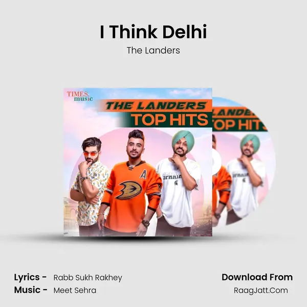 I Think Delhi Song mp3 | The Landers